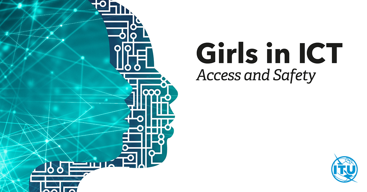 ITU's International Girls in ICT Day Celebration: Global Dialogue on Access and Safety