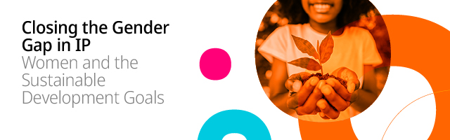 Closing the Gender Gap in Intellectual Property (IP) – Women and the Sustainable Development Goals