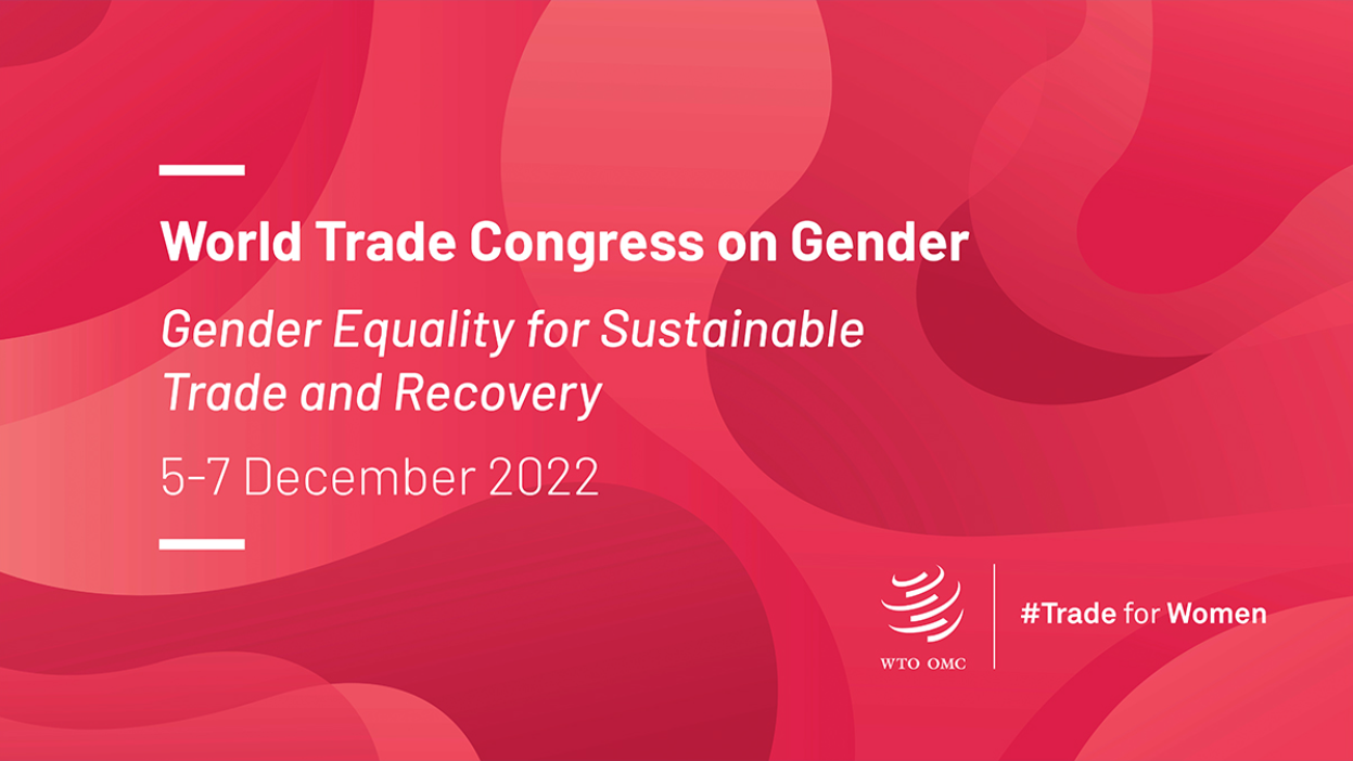 WTO: World Trade Congress on Gender, Gender Equality for Sustainable Trade and Recovery