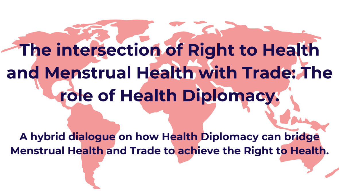 The Intersection of Right to Health and Menstrual Health with Trade: The Role of Health Diplomacy 