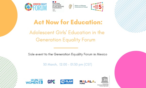 Act Now for Education: Adolescent Girls’ Education in the Generation Equality Forum