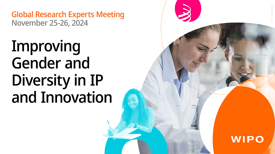 WIPO Global Research Experts Meeting: Improving Gender and Diversity in IP and Innovation
