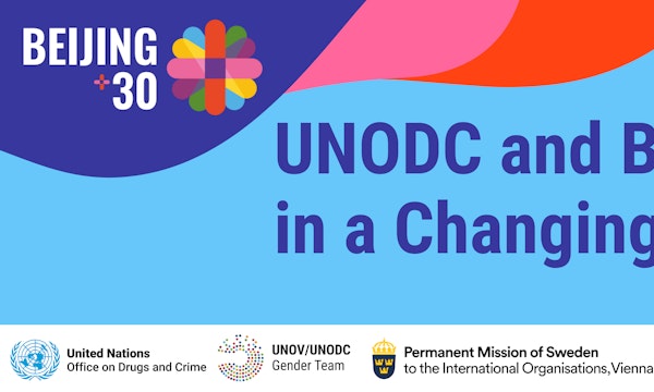 UNODC and Beijing +30: Women, Justice, and Security in a Changing World