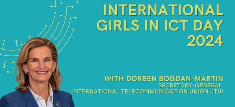 International Girls in ICT Day 2024: Interview with Doreen Bogdan-Martin, Secretary-General, ITU