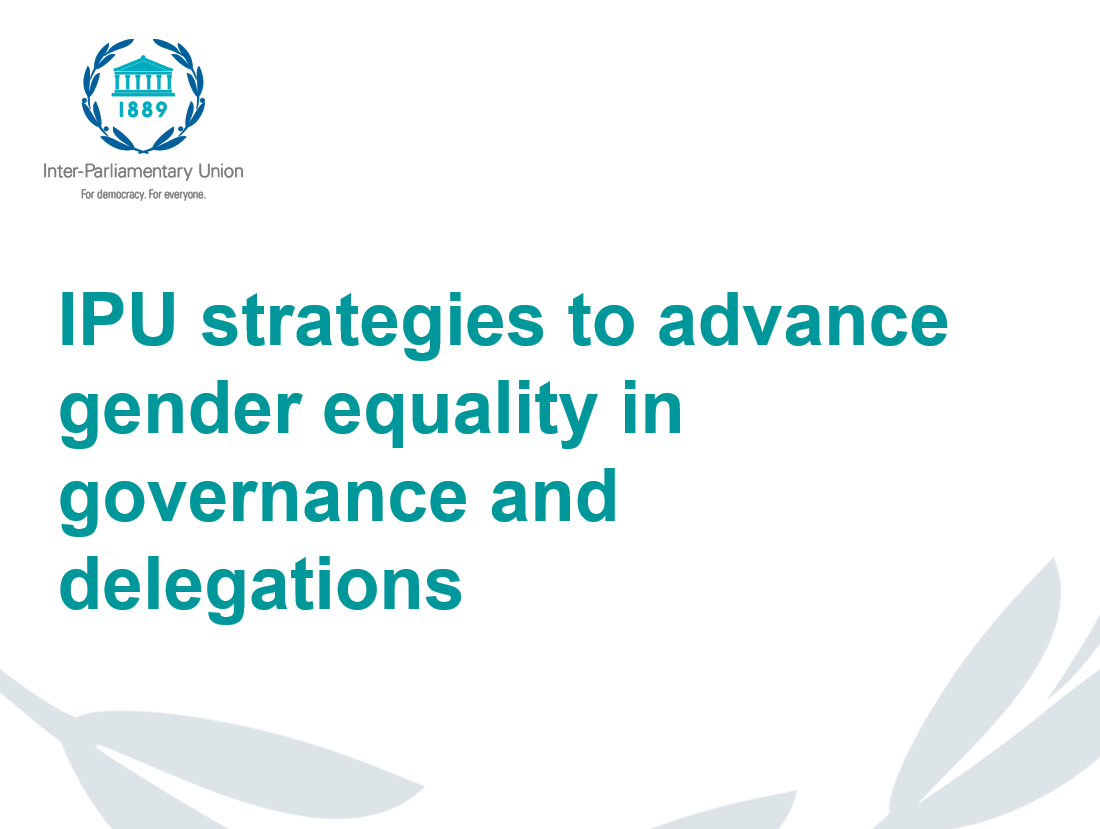 IPU strategies to advance gender equality in governance and delegations