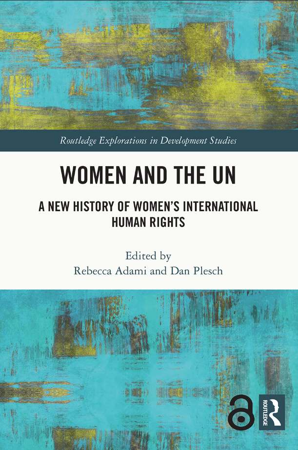 'Women and the UN. A new history of women's international human rights."