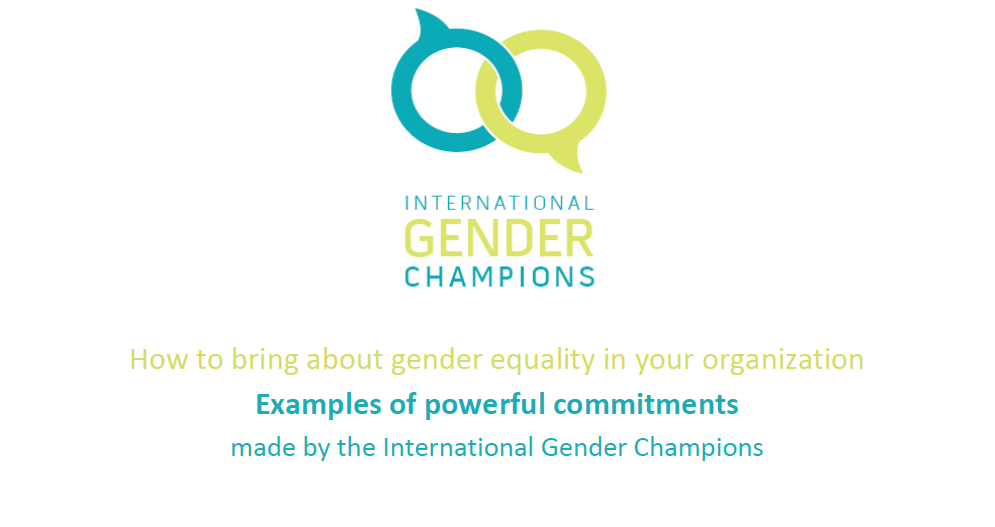 How to bring about gender equality in your organization: Examples of powerful commitments made by International Gender Champions
