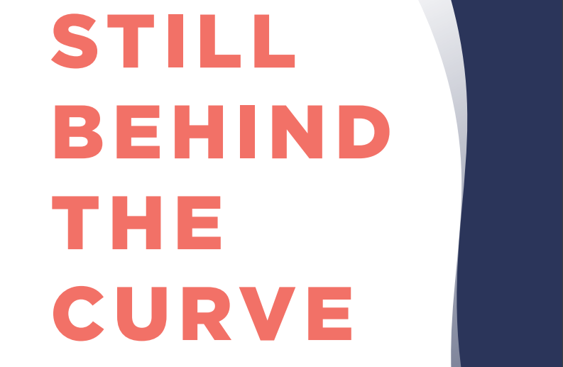 Still behind the curve